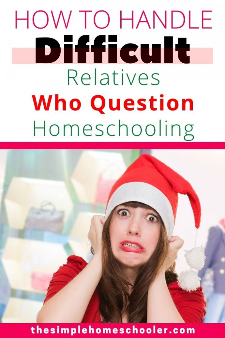 How To Handle Difficult Relatives Who Question Homeschooling The 